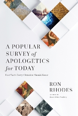 A Popular Survey of Apologetics for Today - Ron Rhodes