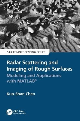 Radar Scattering and Imaging of Rough Surfaces - Kun-Shan Chen