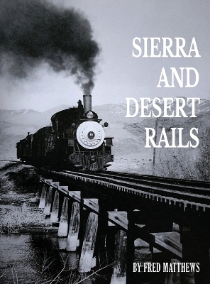 Sierra and Desert Rails - Fred Matthews