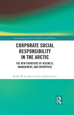Corporate Social Responsibility in the Arctic - Gisele M. Arruda, Lara Johannsdottir
