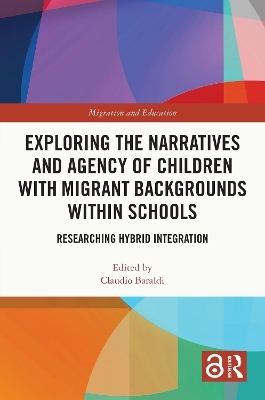 Exploring the Narratives and Agency of Children with Migrant Backgrounds within Schools - 