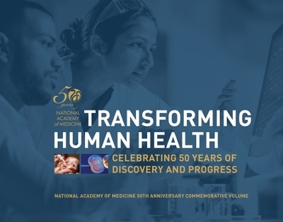 Transforming Human Health -  National Academy of Medicine