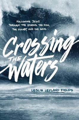 Crossing the Waters - Leslie Leyland Fields