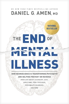 End of Mental Illness, The - Amen MD Daniel G.