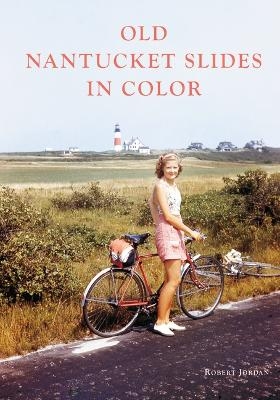Old Nantucket Slides in Color - Robert Jordan