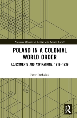 Poland in a Colonial World Order - Piotr Puchalski