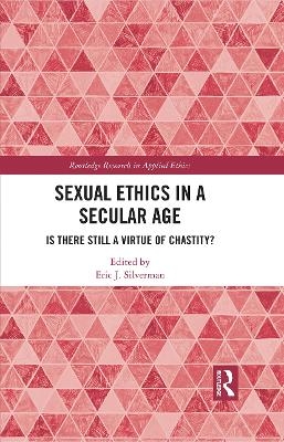 Sexual Ethics in a Secular Age - 