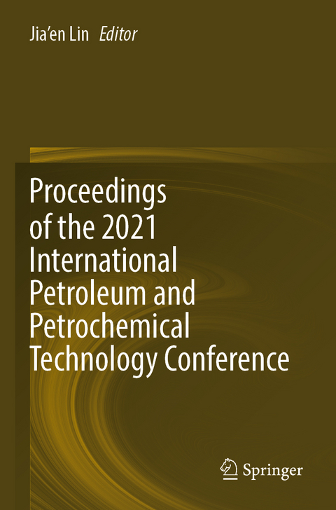 Proceedings of the 2021 International Petroleum and Petrochemical Technology Conference - 