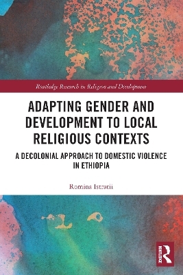 Adapting Gender and Development to Local Religious Contexts - Romina Istratii