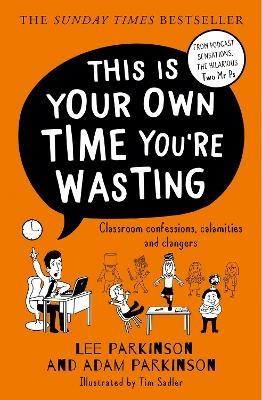 This Is Your Own Time You’re Wasting - Lee Parkinson, Adam Parkinson