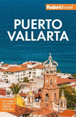 Fodor's Puerto Vallarta -  Fodor's Travel Guides