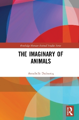 The Imaginary of Animals - Annabelle Dufourcq