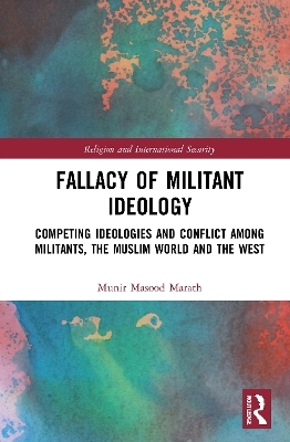 Fallacy of Militant Ideology - Munir Masood Marath