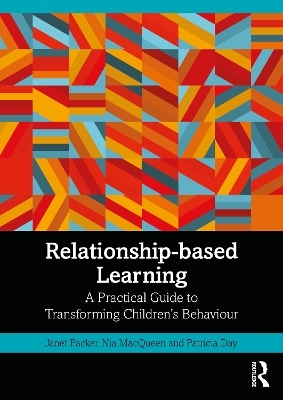 Relationship-based Learning - Janet Packer, Nia MacQueen, Patricia Day