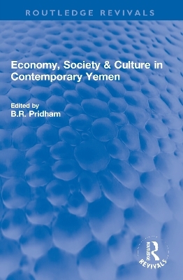 Economy, Society & Culture in Contemporary Yemen - 