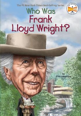 Who Was Frank Lloyd Wright? - Ellen Labrecque,  Who HQ