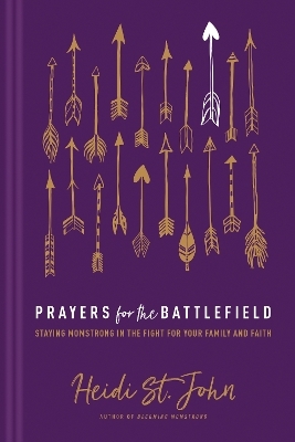 Prayers for the Battlefield - Heidi St John