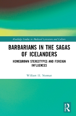 Barbarians in the Sagas of Icelanders - William H. Norman