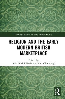 Religion and the Early Modern British Marketplace - 