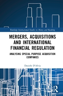 Mergers, Acquisitions and International Financial Regulation - Daniele D'Alvia