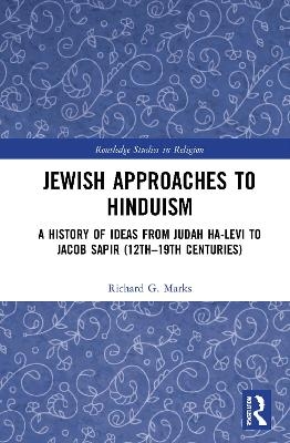 Jewish Approaches to Hinduism - Richard G. Marks