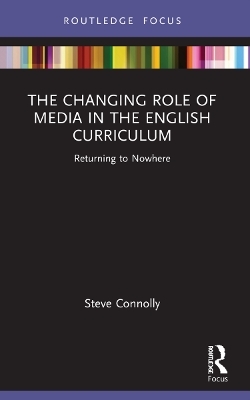 The Changing Role of Media in the English Curriculum - Steve Connolly
