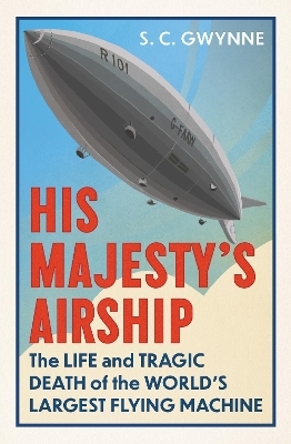 His Majesty's Airship - S.C. Gwynne
