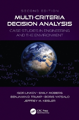 Multi-Criteria Decision Analysis - Igor Linkov, Emily Moberg, Benjamin D. Trump, Boris Yatsalo, Jeffrey M. Keisler