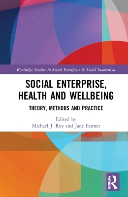 Social Enterprise, Health, and Wellbeing - 