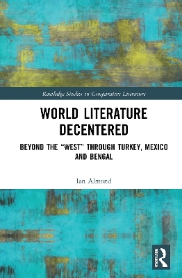 World Literature Decentered - Ian Almond