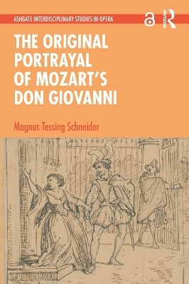 The Original Portrayal of Mozart’s Don Giovanni - Magnus Tessing Schneider