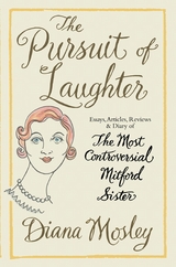 Pursuit of Laughter -  Lady Mosley (Diana Mosley) Diana Mitford