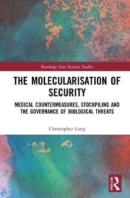 The Molecularisation of Security - Christopher Long