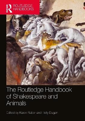 The Routledge Handbook of Shakespeare and Animals - 