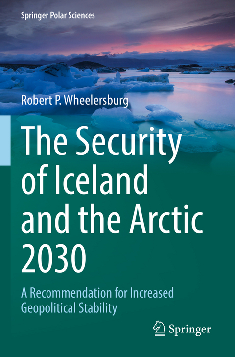 The Security of Iceland and the Arctic 2030 - Robert P. Wheelersburg