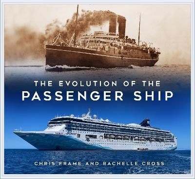 The Evolution of the Passenger Ship - Chris Frame, Rachelle Cross