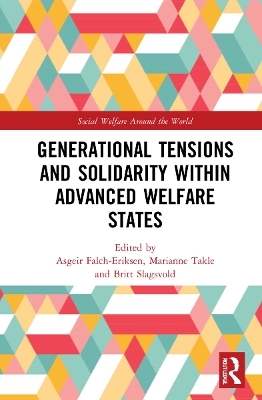 Generational Tensions and Solidarity Within Advanced Welfare States - 