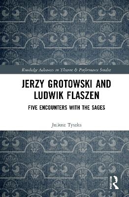 Jerzy Grotowski and Ludwik Flaszen - Juliusz Tyszka