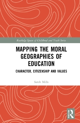 Mapping the Moral Geographies of Education - Sarah Mills