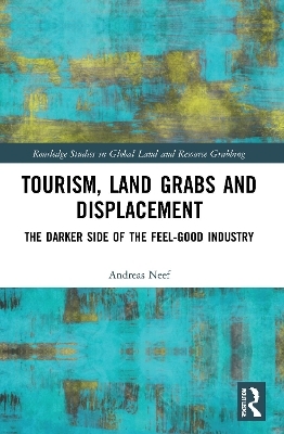 Tourism, Land Grabs and Displacement - Andreas Neef