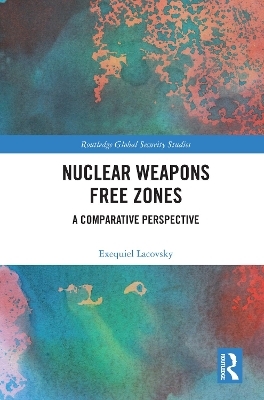 Nuclear Weapons Free Zones - Exequiel Lacovsky