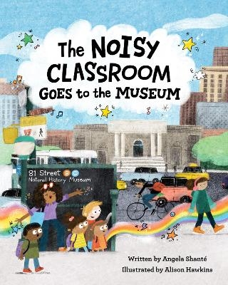 The Noisy Classroom Goes to the Museum - Angela Shant