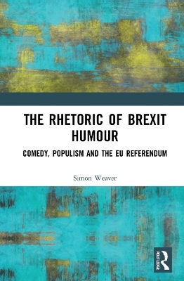 The Rhetoric of Brexit Humour - Simon Weaver