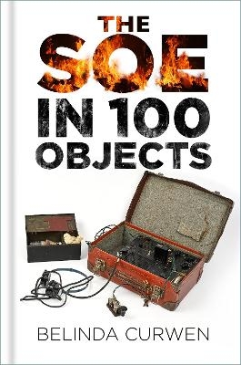 SOE in 100 Objects - Belinda Curwen