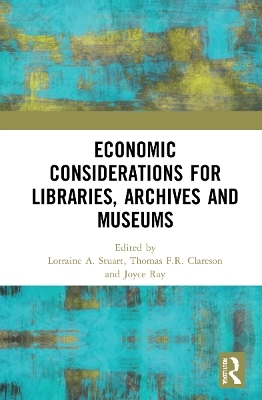 Economic Considerations for Libraries, Archives and Museums - 