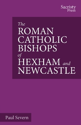 The Roman Catholic Bishops of Hexham and Newcastle - Paul Severn