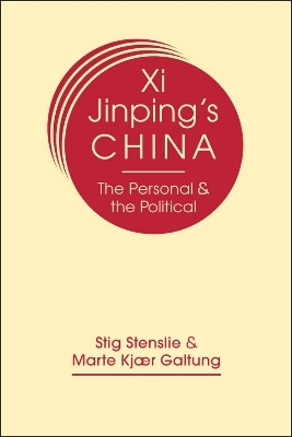 Xi Jinping's China - Stig Stenslie, Marte Kjær Galtung