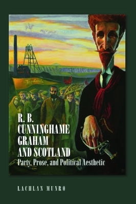 R. B. Cunninghame Graham and Scotland - Lachlan Munro