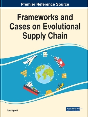 Frameworks and Cases on Evolutional Supply Chain - 