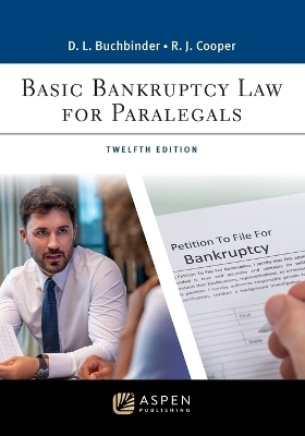 Basic Bankruptcy Law for Paralegals - David L Buchbinder, Robert J Cooper